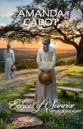 Echoes of Sunrise: A Heartwarming Small Town Historical Romance (Sisters of the Heart #1) by Amanda Cabot