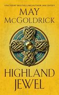Highland Jewel : A Royal Highlander Novel by May McGoldrick