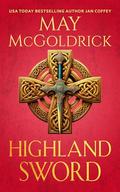 Highland Sword : A Royal Highlander Novel by May McGoldrick