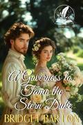 A Governess to Tame the Stern Duke: A Historical Regency Romance Novel by Bridget Barton