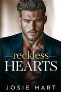 Reckless Hearts: A Second Chance, Surprise Pregnancy Romance (Blackwood Billionaires by Josie Hart