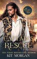 The Captain's Rescue: The Rich Man Takes a Bride, #6 by Kit Kit Morgan