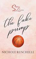 The Pump Fake: Sexy as Sin Series (Sexy as Sin #7) by Nichole Ruschelle