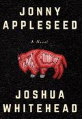 Jonny Appleseed by Joshua Whitehead