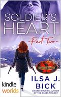 Soldier's Heart Part Two (Brotherhood Protectors World #1) by Ilsa J. Bick