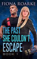The Past She Couldn't Escape Book 1 by Fiona Roarke