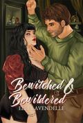 Bewitched & Bewildered by Elle Lavendelle