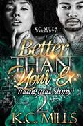 Better Than Your Ex 2: Young and Stony by K.C. Mills