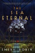 The Sea Eternal (Empire Without End #2) by Emery Robin