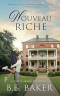Nouveau Riche (The Scarsdale Fosters #2) by B.E. Baker