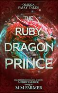 The Ruby Dragon Prince by MM Farmer