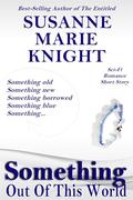 Something Out Of This World by Susanne Marie Knight
