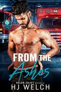 From the Ashes (Redwood Bay Fire #2) by HJ Welch