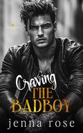 Craving the Bad Boy by Jenna Rose