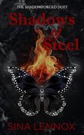 Shadows of Steel by Sina Lennox