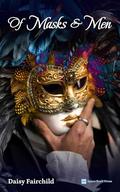 Of Masks and Men: An M/M Strangers to Lovers Romance Story by Daisy Fairchild