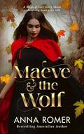 Maeve & the Wolf: A magical love story about unleashing your true self by Anna Romer