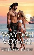 The Waydah Voyage: Fantasy Histrorical Romance by Chelsea Kuhn