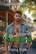 A Heart Worth Mending: A Small-Town, Age-Gap Romance Between a Grumpy Vet and the Sunshine Baker Who Helped Heal His Heart by Hana York