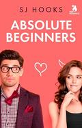 Absolute Beginners (Absolute #1) by S.J. Hooks