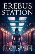 Erebus Station by Lucretia Stanhope