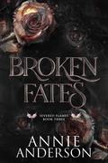 Broken Fates (Severed Flames #3) by Annie Anderson