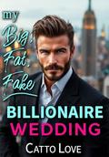 My Big, Fat, Fake Billionaire Wedding by Catto Love