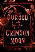 Cursed by the Crimson Moon by Ava Zoe