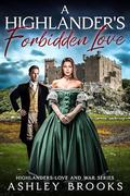 A Highlander's Forbidden Love (Highlanders Love and War #1) by Ashley Brooks