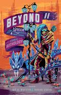 Beyond II: The Queer Post-Apocalyptic & Urban Fantasy Comic Anthology (Beyond: Queer Anthology Series #1) by Sonia Liao
