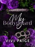 My Bodyguard by Vivi Paige