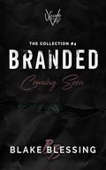 Branded (The Collection #4) by Blake Blessing