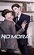 No Moral Vol. 1 (novel) (No Moral (Novel) #1) by Tehanu