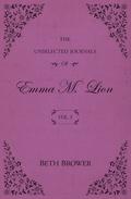 The Unselected Journals of Emma M. Lion: Vol. 5 by Beth Brower