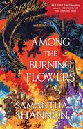 Among the Burning Flowers (The Roots of Chaos #0.5) by Samantha Shannon