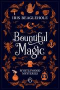 Bountiful Magic by Iris Beaglehole