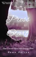 Press Start (The House that Gaming Built #2) by Dawn Dalton