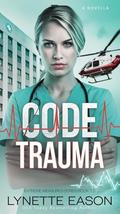 Code Trauma: Extreme Measures Series 1.5 by Lynette Eason