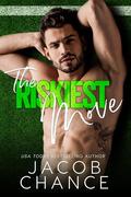 The Riskiest Move by Jacob Chance