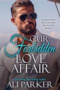 Our Forbidden Love Affair by Ali Parker