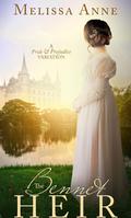 The Bennet Heir: A Pride and Prejudice Variation by Melissa Anne