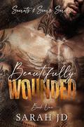 Beautifully Wounded (Secrets & Scars #1) by Sarah J.D.
