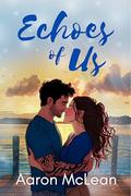 Echoes of Us by Aaron McLean