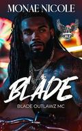 Blade: Blade Outlawz MC (BLP Motorcycle Clubs #12) by Monae Nicole