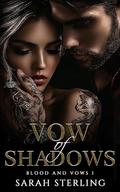 Vow of Shadows: Enemies to Lovers Forced Marriage Dark Mafia Romance (Blood and Vows #1) by Sarah Sterling
