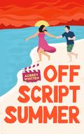 Off Script Summer by Aubrey Whitten