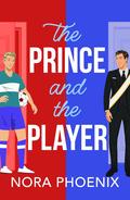 The Prince and the Player (Prince Pact #1) by Nora Phoenix