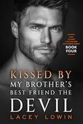 Kissed By My Brother's Best Friend The Devil: A Billionaire Workplace, Standalone Steamy Romance by Lacey Lowin