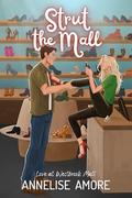 Strut the Mall (Love at Westbrook Mall #4) by Annelise Amore