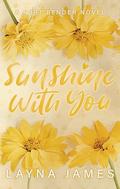 Sunshine with You: A Friends to Lovers Romance (Fort Bender #2) by Layna James
